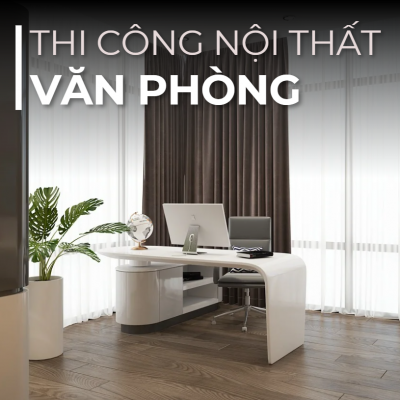 Thiết kế thi công nội thất văn phòng 2025