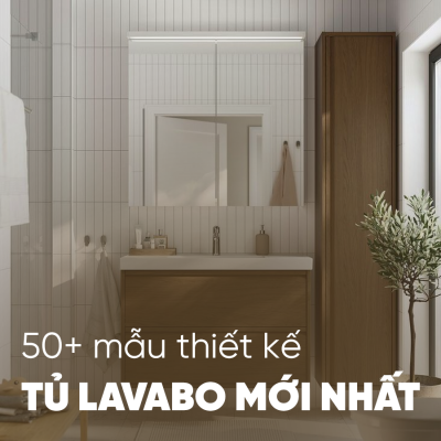50+ MẪU THIẾT KẾ TỦ LAVABO MỚI NHẤT