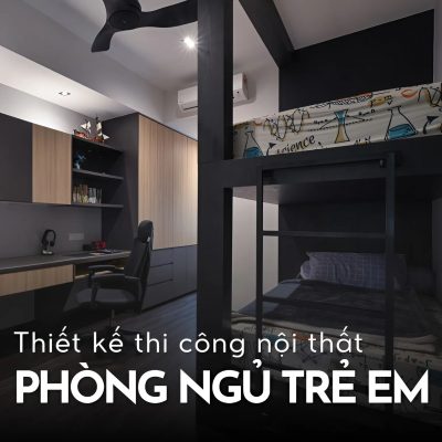 Thiết kế thi công nội thất phòng ngủ trẻ em