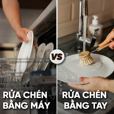 RỬA CHÉN BẰNG TAY HAY RỬA CHÉN BẰNG MÁY – CÁCH NÀO HIỆU QUẢ NHẤT?