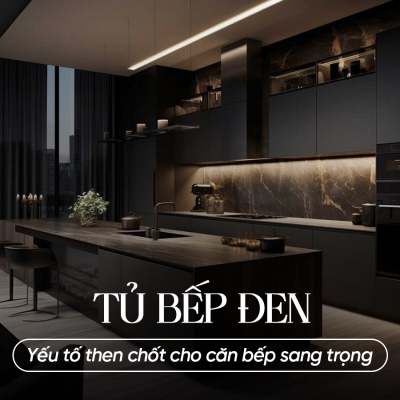 TỦ BẾP ĐEN – YẾU TỐ THEN CHỐT CHO CĂN BẾP SANG TRỌNG