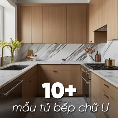 10+ MẪU TỦ BẾP CHỮ U ĐẸP NHẤT